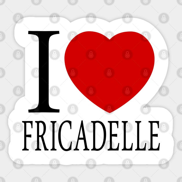 I Love Fricadelle Sticker by Extracom